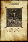 The God of the Witches (Aziloth Books) - Margaret Alice Murray - 9781909735477