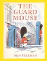 The Guard Mouse - Don Freeman - 9781909741966
