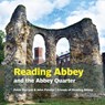 Reading Abbey and the Abbey Quarter - Peter Durrant ; John Painter - 9781909747395