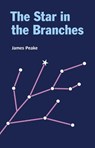 The Star in the Branches - James Peake - 9781909747951