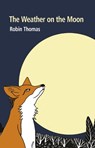 The Weather on the Moon - Robin Thomas - 9781909747975