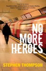 No More Heroes - Stephen Thompson - 9781909762121