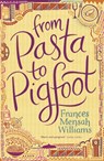 From Pasta to Pigfoot - Frances Mensah Williams - 9781909762206