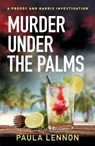 Murder Under The Palms - Paula Lennon - 9781909762862