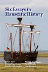Six Essays in Hanseatic History - Paul Richards - 9781909796331