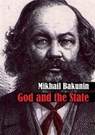 God and the State - BAKUNIN,  Mikhail Aleksandrovich - 9781909798236