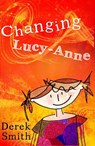 Changing Lucy-Anne - Derek Smith - 9781909804401