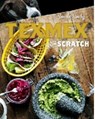 Tex-Mex From Scratch - Jonas Cramby - 9781909815094