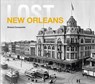 Lost New Orleans - Richard Campanella - 9781909815605