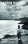 Vernon Watkins on Dylan Thomas and Other Poets and Poetry - Vernon Watkins - 9781909844056