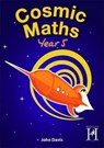 Cosmic Maths Year 5 - John Davis ; John Murray - 9781909860070