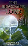 The Renegade Lord - Mark Smith - 9781909905221
