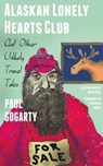 Alaskan Lonely Hearts Club - Paul Gogarty - 9781909930544