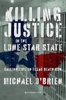 Killing Justice in the Lone Star State - Michael O'Brien - 9781909976924