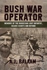 Bush War Operator - Andrew Balaam - 9781909982772