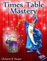 Times Table Mastery: UK edition - Christine R. Draper - 9781909986039