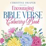 Encouraging Bible Verse Colouring Book - Christine Draper - 9781909986725