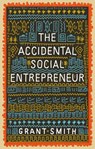 The Accidental Social Entrepreneur - Grant Smith - 9781910012505