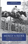 Merely A Rider - Anneli Drummond-Hay - 9781910016633