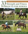 33 Strength and Fitness Workouts for Horses - Jec Aristotle Ballou - 9781910016664