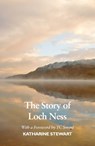 The Story of Loch Ness - Katharine Stewart - 9781910022849