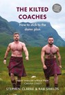 The Kilted Coaches - Stephen Clarke ; Rab Shields - 9781910022887