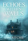 Echoes Within Walls - Sam Ritchie - 9781910027677