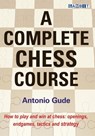 A Complete Chess Course - Antonio Gude - 9781910093641