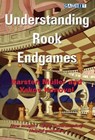 Understanding Rook Endgames - Karsten Muller ; Yakov Konoval - 9781910093818