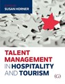Talent Management in Hospitality and Tourism - Susan (Associate Professor Horner - 9781910158678