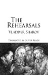 The Rehearsals - Vladimir Sharov - 9781910213148