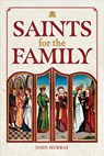 Saints for the Family - John Murray - 9781910248966