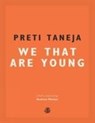 We That Are Young - Preti Taneja - 9781910296783