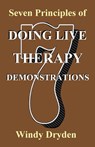 Seven Principles of Doing Live Therapy Demonstrations - Windy Dryden - 9781910301975