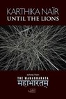 Until the Lions - Karthika Nair - 9781910345078