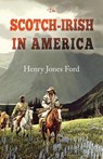 The Scotch-Irish in America - FORD,  Henry Jones - 9781910375495