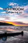 Adobe Photoshop Lightroom - Edit on the Go (2023 Release) - Victoria Bampton - 9781910381199