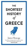 The Shortest History of Greece - James Heneage - 9781910400869