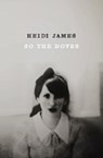 So the Doves - Heidi James - 9781910422359
