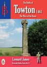 The Battle of Towton 1461 - Leonard James - 9781910440216