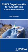 BSAVA Cognitive Aids for Anaesthesia in Small Animal Practice - Matthew (University of Cambridge in Cambridge McMillan - 9781910443750