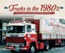 Trucks in the 1980s: The Photos of David Wakefield - Nick Ireland - 9781910456422
