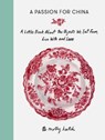 A Passion for China - Molly Hatch - 9781910463338