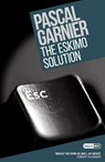 The Eskimo Solution: Shocking, hilarious and poignant noir - Pascal Garnier - 9781910477229