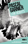 Low Heights: Shocking, hilarious and poignant noir - Pascal Garnier - 9781910477427