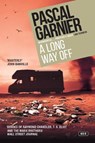 A Long Way Off: Shocking, hilarious and poignant noir - Pascal Garnier - 9781910477779