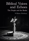 Biblical Voices and Echoes - William Horbury - 9781910481134