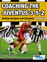 Coaching the Juventus 3-5-2 - Tactical Analysis and Sessions - Athanasios Terzis - 9781910491089