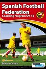 Spanish Football Federation Coaching Program U9-12 - Eduardo Valcarcel - 9781910491171