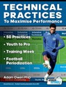 Technical Practices to Maximise Performance - Adam Owen Ph. D - 9781910491706